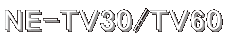NE-TV30/TV60 